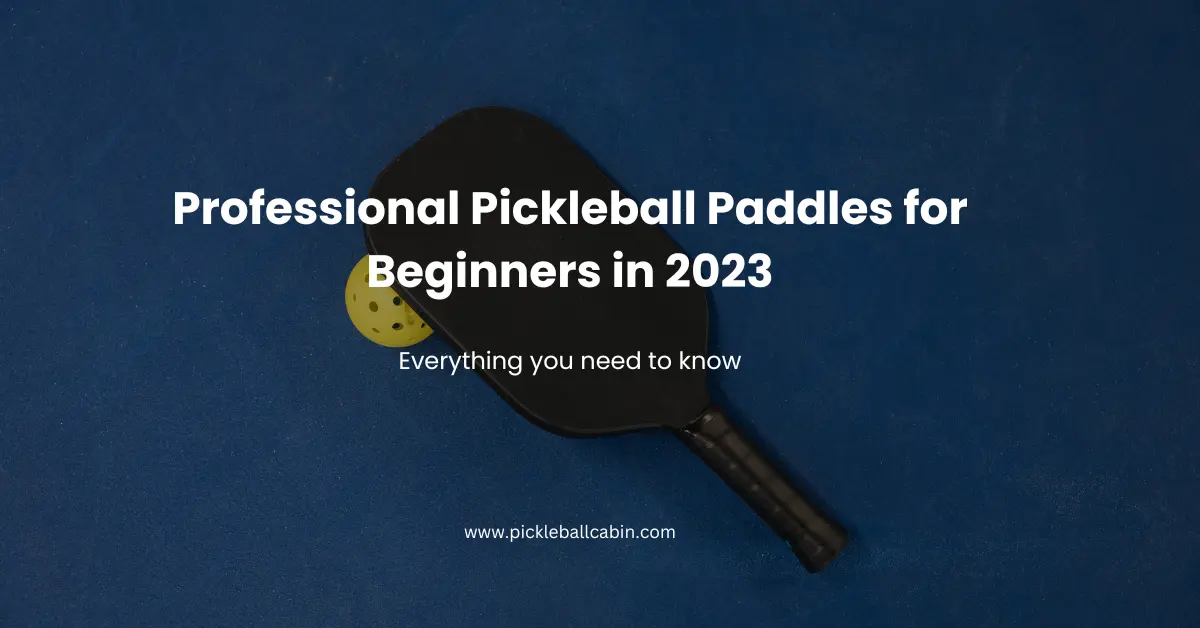 best professional pickleball paddles