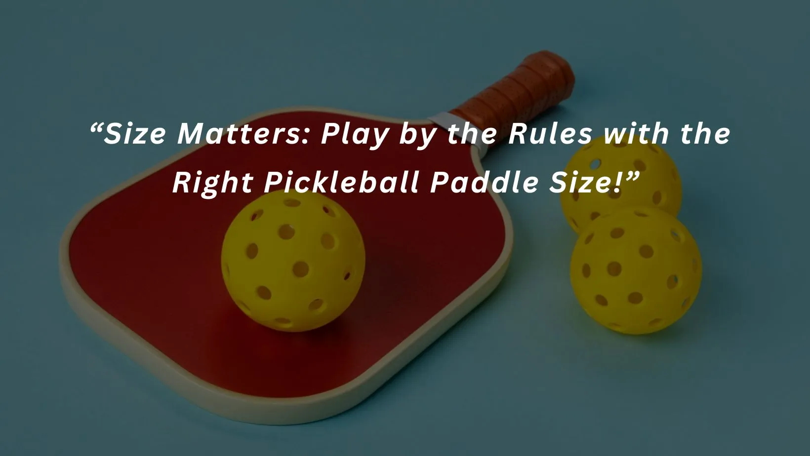 Pickleball Paddle size rules and regulations