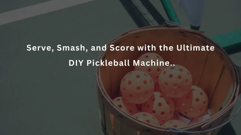 DIY pickleball machine
